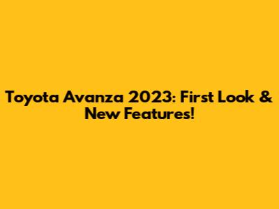 Toyota Avanza 2023: First Look & New Features!