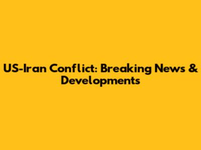 US-Iran Conflict: Breaking News & Developments