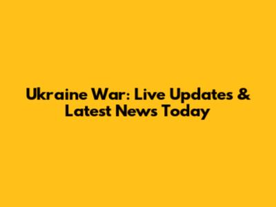 Ukraine War: Live Updates & Latest News Today