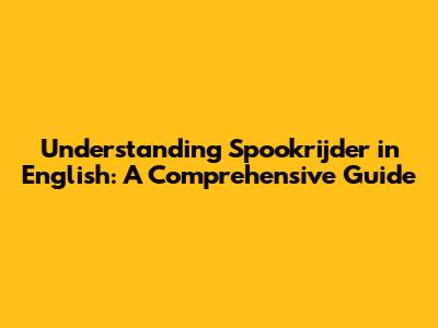 Understanding 'Spookrijder' in English: A Comprehensive Guide