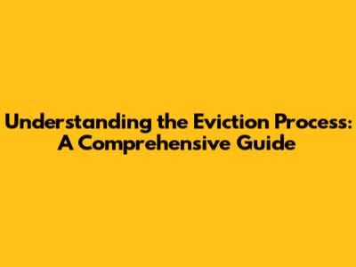 Understanding the Eviction Process: A Comprehensive Guide