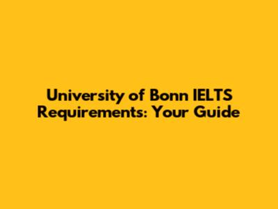 University of Bonn IELTS Requirements: Your Guide