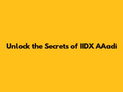 Unlock the Secrets of IIDX AAadi