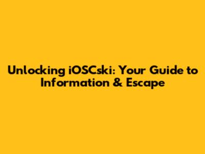 Unlocking iOSCski: Your Guide to Information & Escape