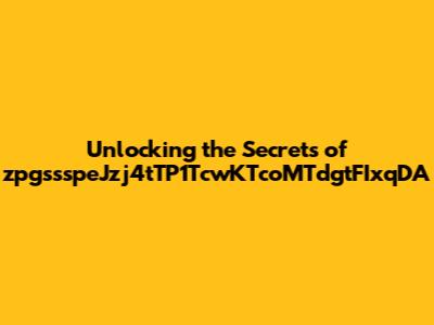 Unlocking the Secrets of zpgssspeJzj4tTP1TcwKTcoMTdgtFIxqDA
