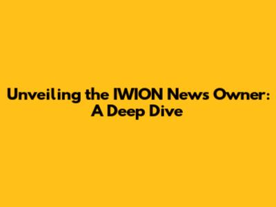 Unveiling the IWION News Owner: A Deep Dive