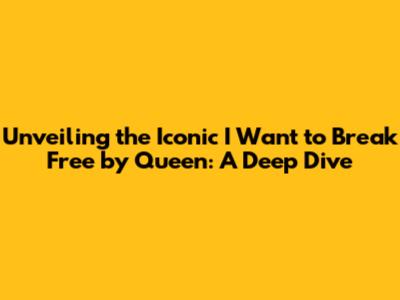 Unveiling the Iconic 'I Want to Break Free' by Queen: A Deep Dive