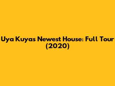 Uya Kuya's Newest House: Full Tour (2020)