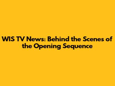 WIS TV News: Behind the Scenes of the Opening Sequence
