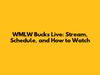 WMLW Bucks Live: Stream, Schedule, and How to Watch