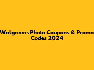 Walgreens Photo Coupons & Promo Codes 2024