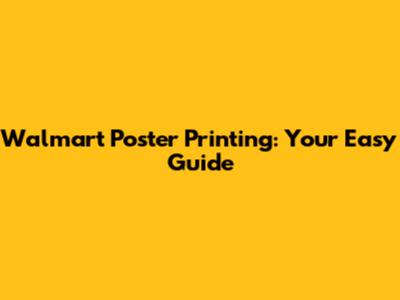 Walmart Poster Printing: Your Easy Guide