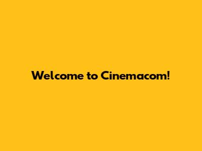 Welcome to Cinemacom!