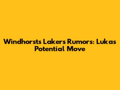 Windhorst's Lakers Rumors: Luka's Potential Move