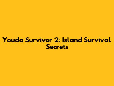 Youda Survivor 2: Island Survival Secrets