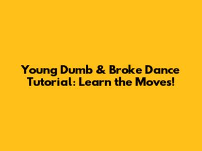 Young Dumb & Broke Dance Tutorial: Learn the Moves!