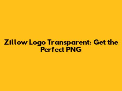 Zillow Logo Transparent: Get the Perfect PNG