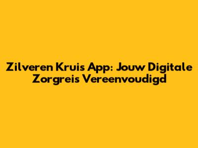 Zilveren Kruis App: Jouw Digitale Zorgreis Vereenvoudigd