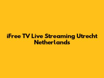 iFree TV Live Streaming Utrecht Netherlands