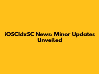 iOSCIdxSC News: Minor Updates Unveiled