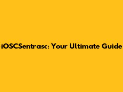 iOSCSentrasc: Your Ultimate Guide