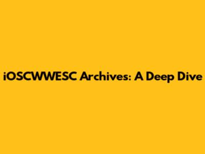 iOSCWWESC Archives: A Deep Dive