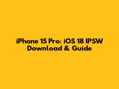 iPhone 15 Pro: iOS 18 IPSW Download & Guide