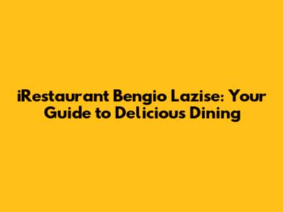 iRestaurant Bengio Lazise: Your Guide to Delicious Dining