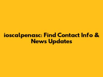 ioscalpenasc: Find Contact Info & News Updates