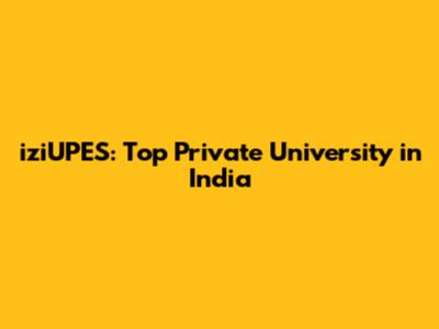 iziUPES: Top Private University in India