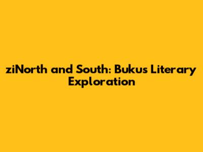 ziNorth and South: Buku's Literary Exploration