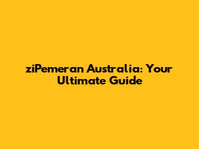 ziPemeran Australia: Your Ultimate Guide